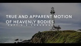 True and Apparent Motion of Heavenly Bodies | Capt. S.S. Chaudhari