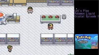 Let's Play Pokemon Liquid Crystal Nuzlocke Episode  1