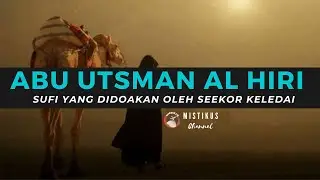 ABU UTSMAN AL-HIRI, SEJAK KECIL TELAH MENCARI REALITAS DAN DIDOAKAN SEEKOR KELEDAI | Kisah Sufi