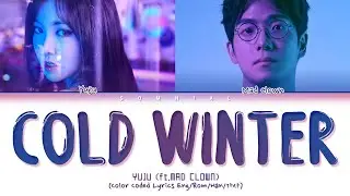 YUJU Cold Winter (feat. Mad Clown) Lyrics (Color Coded Lyrics)