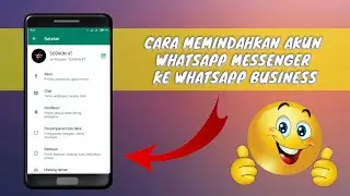 CARA MEMINDAHKAN AKUN WHATSAPP MESSENGER KE APLIKASI WHATSAPP BUSINESS | PUSAT BANTUAN WHATSAPP