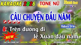 Karaoke Câu Chuyện Đầu Năm Tone Nữ | Nhạc Sống Mừng Xuân 2026 | Karaoke Thanh Danh