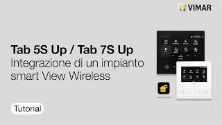 TAB 5S UP e 7S Up: integrazione di un impianto smart View Wireless by Vimar
