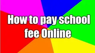 How to pay school fee Online