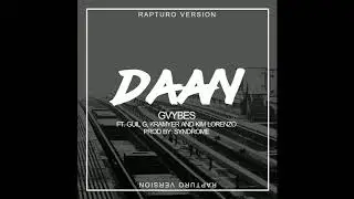 GVyBES - DAAN ft. GUIL G, KRAMYER & Kim Lorenzo (Prod by Syndrome)