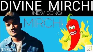 DIVINE - MIRCHI || MIRCHI - LYRICS || THE BEST RAPPER||
