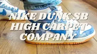 NIKE SB DUNK HIGH CARPET COMPANY ON-FEET REVIEW!