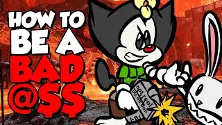 Animaniacs X Sam and Max: How to Be a Bad @$$ | Macelroy