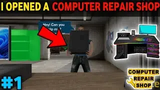 I OPENED A COMPUTER REPAIR SHOP || COMPUTER REPAIR SHOP || GAMEPLAY #1