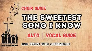 The Sweetest Song I Know (Amazing Grace) | Alto Vocal Guide