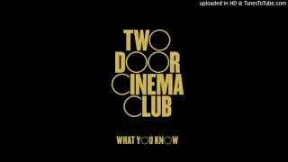 Two Door Cinema Club - What You Know (Instrumental Original)