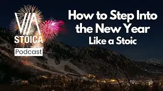 How to Step Into the New Year Like a Stoic