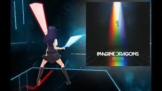 [Beat Saber] Imagine Dragons - Believer (100k ver.) (EXPERT)