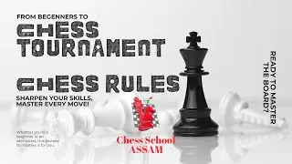 Chess Tournament&hellip; Chess RULES&hellip;. Chess School Assam