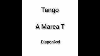 A Marca T _ Tango