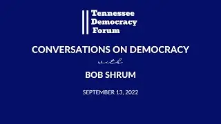 Conversations on Democracy: Bob Shrum