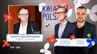 Sejm otwarty i sejm zamknięty | Gościni: Dorota Kędzierzawska | KWIATKI POLSKIE
