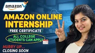 AMAZON Online Internship 2025 - AICTE APPROVED - All college Students 