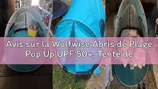 Avis sur la Wolfwise Abris de Plage Pop Up UPF 50+, Tente de Plage pour Famille 3-4 Personnes, Tente
