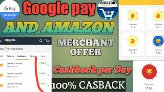 Amazon new Merchants offer | Google pay Merchant Offer | Earn Daily₹28+11cashback