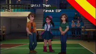 Until Then - Mark , Louise y Sofia 🛑fandub castellano🛑