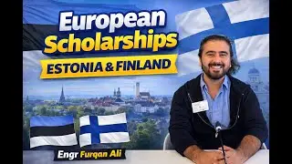 European Scholarships 2026 | Study in Estonia & Finland | Complete Guide by Engr Furqan Ali