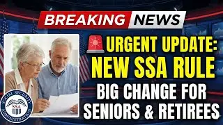 🚨 URGENT UPDATE: New SSA Rule - Big Change for Seniors & Retirees