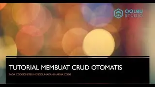 Tutorial Membuat CRUD Otomatis menggunakan Harvia Code di Codeigniter
