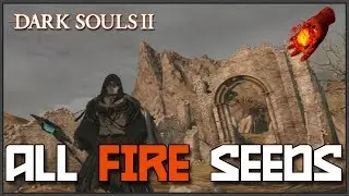 Dark Souls 2: All Fire Seed Locations (Pyromancy Upgrades)