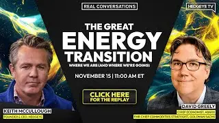 The Great Energy Transition | David Greely 1-on-1 with Keith McCullough