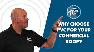 Is PVC right for your Commercial Roof?