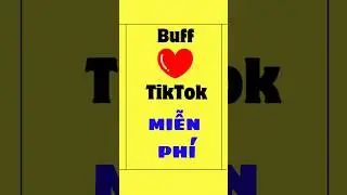 c&aacute;ch buff tim tiktok miễn ph&iacute; #bufftimtiktok #bufftimtiktokmienphi