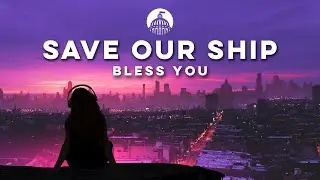 Bless You - Save Our Ship (SOS)