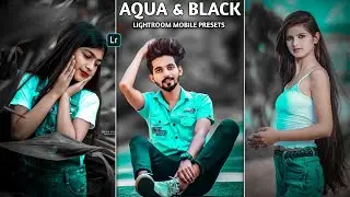Lightroom mobile Aqua and black tone photo editing