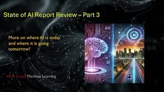 State of AI Report Review - Part 3
