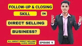 FOLLOW-UP & CLOSING SKILL IN DIRECT SELLING BUSINESS #buildyourempire🔥#goselfmade 🙏#makeitpossible