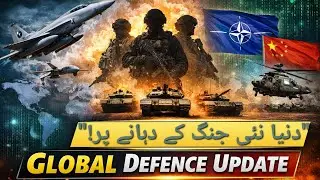 Is the World Heading Toward War? Pakistan, NATO & Asia&rsquo;s Major Defence Moves
