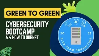 Green to Green: Module 6 Section 4 - How to Subnet