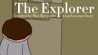The Explorer A Backrooms story 