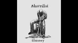 Absvrdist (Grindcore) : Illusory (Full Album)