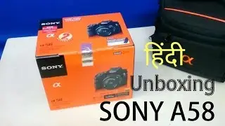 Sony A58 Unboxing - Mirrorless Camera [HINDI]