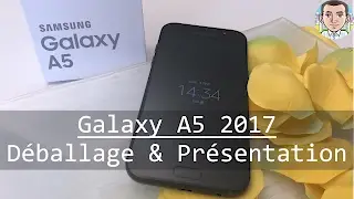 Samsung Galaxy A5 2017: Déballage et Présentation