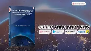 'GALACTIC GOVERNANCE: NAVIGATING THE LEGAL FRONTIER OF INDIAN SPACE EXPLORATION' by Gibran Raza