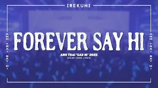 [ANH TRAI 'SAY HI' 2025] &ndash; &lsquo;FOREVER SAY HI' (Color Coded Lyrics)