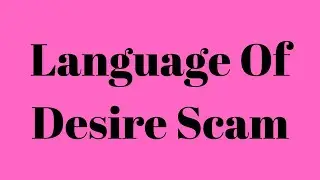 Language Of Desire Scam