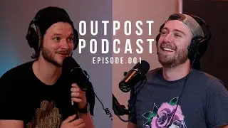 We're Podcasters Now? Outpost Podcast with Dan Hartigan and Luke Thomas #001