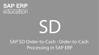 SAP SD Order-to-Cash : Order-to-Cash  Processing in SAP ERP
