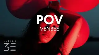 venbee - POV (Lyrics)