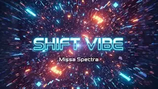 Shift Vibe &ndash; Progressive Energy by Missa Spectra