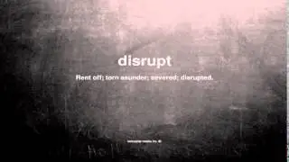 What does disrupt mean